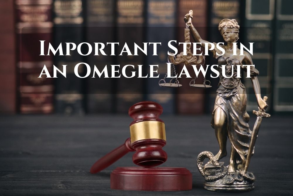 Important Steps in an Omegle Lawsuit