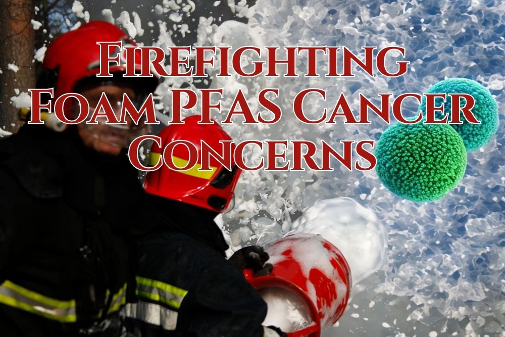 Firefighting Foam PFAS Cancer Concerns